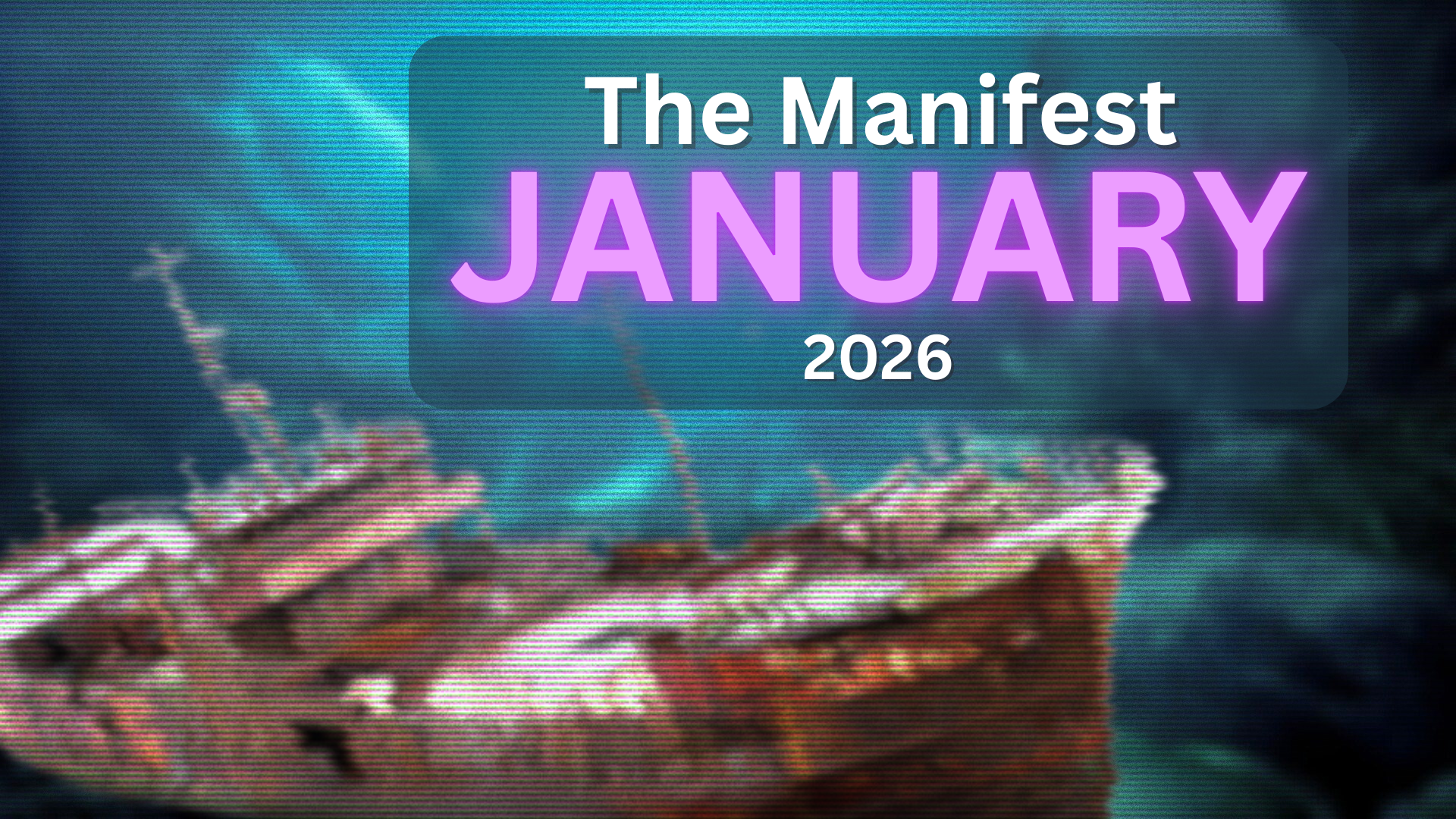 The Manifest: January 2026